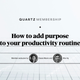 Image for article titled Presentation: How to add purpose to your productivity routine